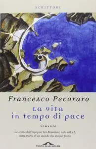 Pecoraro Francesco - La vita in tempo di pace (Repost)