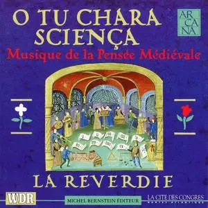 La Reverdie - O tu chara sciença: Musique de la Pensée Médiévale (1993)