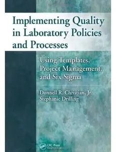 Implementing Quality in Laboratory Policies and Processes: Using Templates, Project Management, and Six Sigma