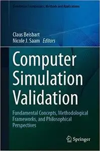 Computer Simulation Validation: Fundamental Concepts, Methodological Frameworks, and Philosophical Perspectives