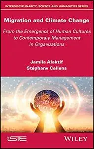 Migration and Climate Change: From Prehistoric Cultures to Contemporary Management in Organizations