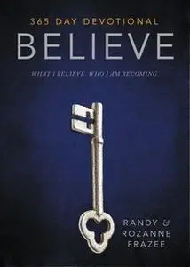 «Believe 365-Day Devotional» by Randy Frazee,Rozanne Frazee