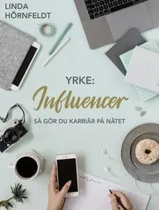 «Yrke: Influencer» by Linda Hörnfeldt