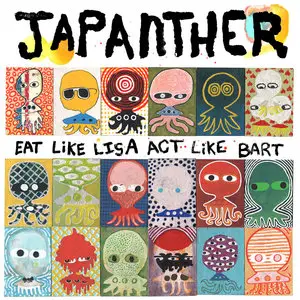 Japanther - Eat Like Lisa Act Like Bart (2013)