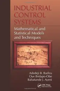 Industrial Control Systems: Mathematical and Statistical Models and Techniques (Repost)