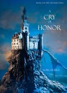 «A Cry of Honor» by Morgan Rice