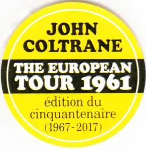John Coltrane - European Tour 1961 (2017) {7CD Box Set, Le Chant Du Monde 5742745.51} (featuring Eric Dolphy)