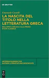 La nascita del titolo nella letteratura greca: Dall'epica arcaica alla prosa di età classica