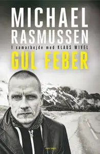 «Gul feber» by Klaus Wivel,Michael Rasmussen