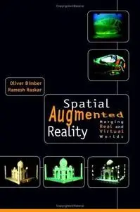 Oliver Bimber, «Spatial Augmented Reality»