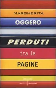 Oggero Margherita - Perduti tra le pagine