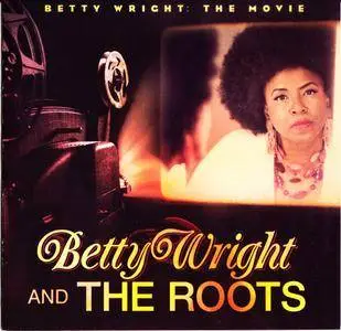 Betty Wright And The Roots ‎- Betty Wright│The Movie (2011)