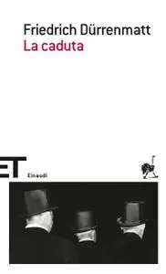 Friedrich Durrenmatt - La caduta
