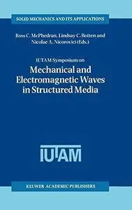 IUTAM Symposium on Mechanical and Electromagnetic Waves in Structured Media (Solid Mechanics and Its Applications, Volume 91)