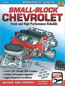 Small-Block Chevrolet: Stock and High-Performance Rebuilds (Workbench How-to)