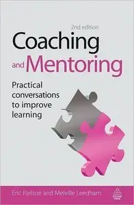 Coaching and Mentoring: Practical Conversations to Improve Learning (repost)