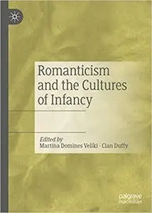 Romanticism and the Cultures of Infancy