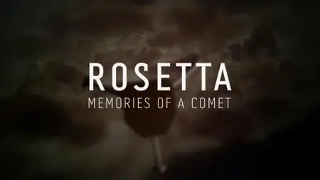 Rosetta Memories Of A Comet (2017)