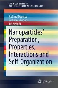 Nanoparticles’ Preparation, Properties, Interactions and Self-Organization