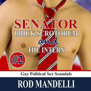 «Senator Brick Scrotorum and the Intern» by Rod Mandelli