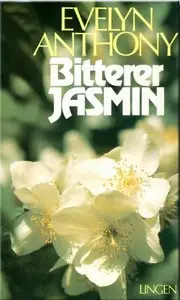 Anthony, Evelyn - Bitterer Jasmin