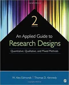 An Applied Guide to Research Designs: Quantitative, Qualitative, and Mixed Methods (2nd Edition)