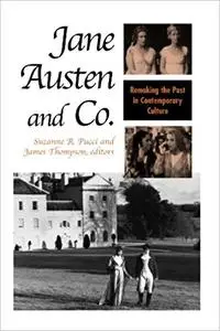 Jane Austen and Co.: Remaking the Past in Contemporary Culture