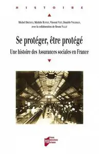 Collectif, "Se protéger, être protégé : Une histoire des assurances sociales en France"