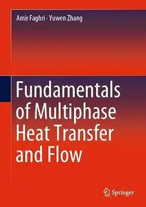 Fundamentals of Multiphase Heat Transfer and Flow (Repost)