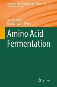 Amino Acid Fermentation (Advances in Biochemical Engineering/Biotechnology)