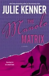 «The Manolo Matrix» by Julie Kenner