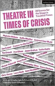Theatre in Times of Crisis: 20 Scenes for the Stage in Troubled Times