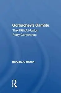 Gorbachev's Gamble