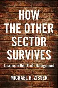 How The Other Sector Survives: Lessons in Non-Profit Management