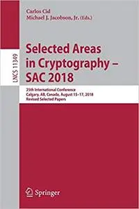 Selected Areas in Cryptography - SAC 2018