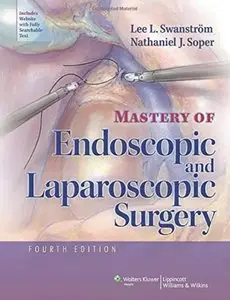 Mastery of Endoscopic and Laparoscopic Surgery (4th edition) [Repost]