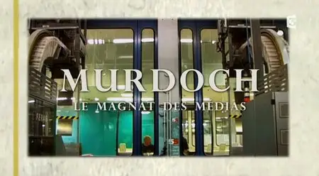 (Fr3) Murdoch, le magnat des médias (2015)