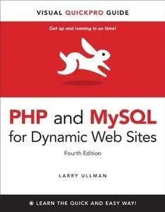 PHP and MySQL for Dynamic Web Sites: Visual QuickPro Guide , 4th Edition (repost)
