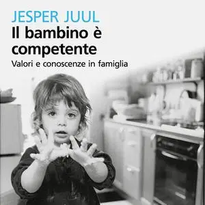 «Il bambino è competente» by Juul Jesper