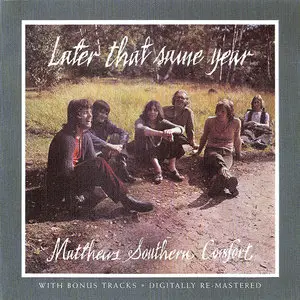 Matthews Southern Comfort - Later That Same Year (1970) Expanded Reissue 2008