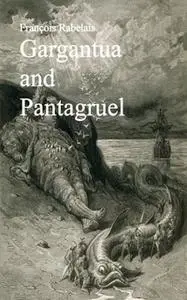 «Gargantua and Pantagruel» by François Rabelais