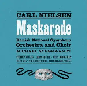 Anne Margrethe Dahl, Niels Jorgen Riis, Michael Schonwandt - Carl Nielsen: Maskarade (2015)