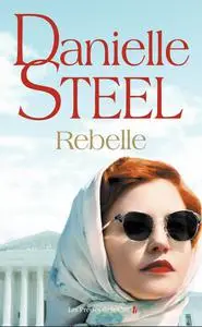 Danielle Steel, "Rebelle"