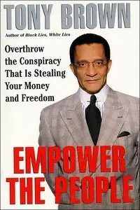 Empower the People: Overthrow The Conspiracy That Is Stealing Your Money And Freedom (repost)
