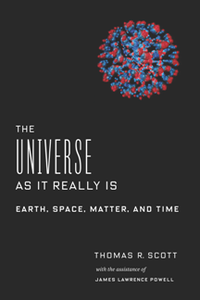 The Universe As It Really Is : Earth, Space, Matter, and Time