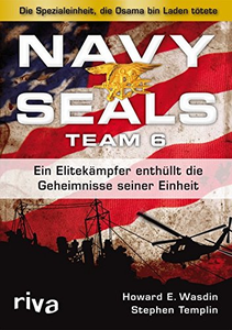 Navy Seals Team 6: Die Einheit, die Osama bin Laden tötete