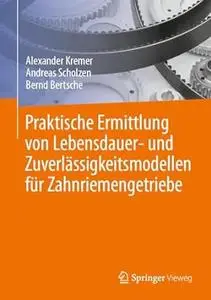 Praktische Ermittlung von Lebensdauer- und Zuverlässigkeitsmodellen für Zahnriemengetriebe