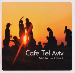 V.A. - Cafe Tel Aviv - Middle East Chillout (2007)