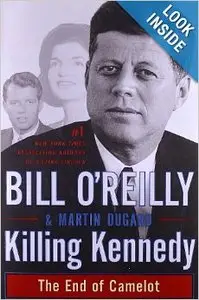 Killing Kennedy: The End of Camelot by Bill O'Reilly [REPOST]
