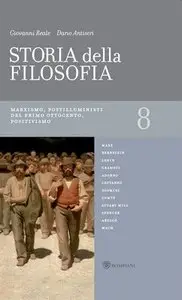 Giovanni Reale, Dario Antiseri - Storia della filosofia. Volume 8. Marxismo, postilluminismo del primo ottocento, positivismo